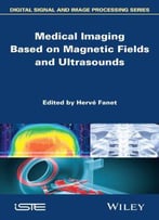 Medical Imaging Based On Magnetic Fields And Ultrasounds