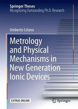 Metrology And Physical Mechanisms In New Generation Ionic Devices
