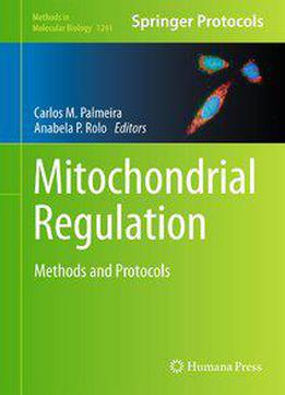 Mitochondrial Regulation: Methods And Protocols