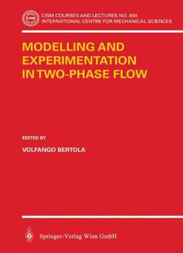 Modelling And Experimentation In Two-phase Flow