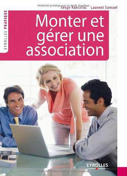 Monter Et Gérer Une Association By Serge Rancillac
