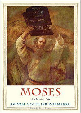 Moses: A Human Life (jewish Lives)