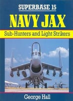 Navy Jax: Sub-Hunters And Light Strikers (Superbase 15)