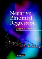 Negative Binomial Regression: Modeling Overdispersed Count Data