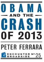 Obama And The Crash Of 2013 (Encounter Broadsides #25)
