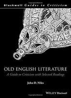 Old English Literature: A Guide To Criticism With Selected Readings