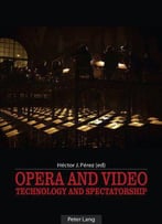 Opera And Video: Technology And Spectatorship