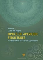 Optics Of Aperiodic Structures: Fundamentals And Device Applications