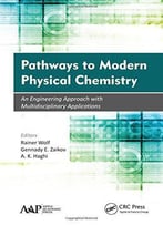 Pathways To Modern Physical Chemistry: An Engineering Approach With Multidisciplinary Applications