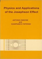 Physics And Applications Of The Josephson Effect