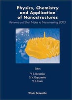 Physics, Chemistry And Application Of Nanostructures