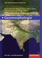 Physische Geographie - Geomorphologie, Auflage: 2