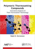 Polymeric Thermosetting Compounds: Innovative Aspects Of Their Formulation Technology
