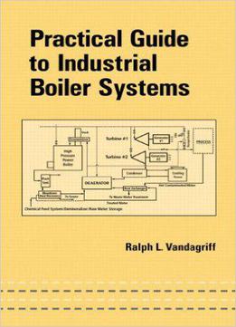 Practical Guide To Industrial Boiler Systems