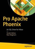 Pro Apache Phoenix: An Sql Driver For Hbase