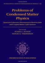 Problems Of Condensed Matter Physics By Alexei L. Ivanov