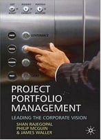 Project Portfolio Management: Leading The Corporate Vision