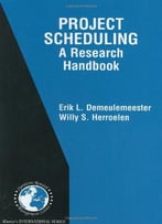 Project Scheduling: A Research Handbook (International Series In Operations Research)