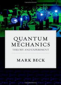 Quantum Mechanics: Theory And Experiment