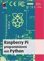 Raspberry Pi Programmieren Mit Python, 2. Auflage