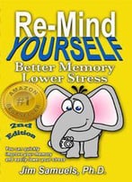 Re-Mind Yourself: Better Memory Lower Stress