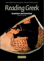 Reading Greek: Grammar And Exercises