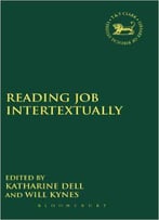 Reading Job Intertextually (The Library Of Hebrew Bible/Old Testament Studies)