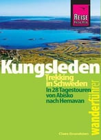 Reise Know-How Wanderführer Kungsleden - Trekking In Schweden In 28 Tagestouren Von Abisko Nach Hemavan, 2. Auflage
