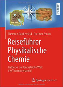 Reiseführer Physikalische Chemie: Entdecke Die Fantastische Welt Der Thermodynamik!