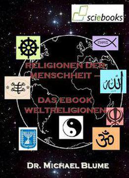 Religionen Der Menschheit - Das Ebook Weltreligionen