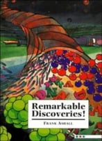 Remarkable Discoveries!