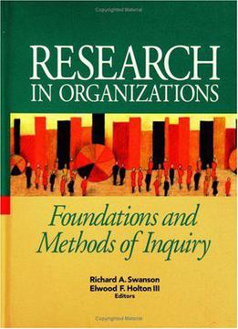 Research In Organizations: Foundations And Methods Of Inquiry