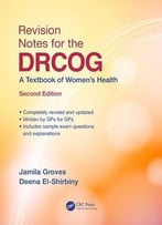Revision Notes For The Drcog: A Textbook Of Women’S Health, Second Edition