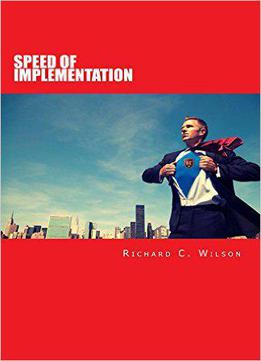 Richard C Wilson - Speed Of Implementation