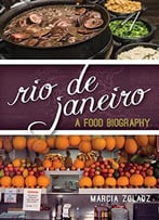 Rio De Janeiro: A Food Biography
