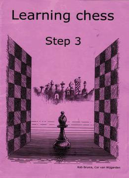 Rob Brunia, Learning Chess - Step 3