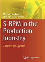 S-Bpm In The Production Industry: A Stakeholder Approach