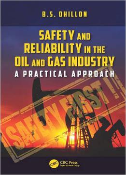 Safety And Reliability In The Oil And Gas Industry: A Practical Approach