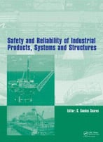 Safety And Reliability Of Industrial Products, Systems And Structures