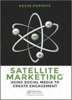 Satellite Marketing: Using Social Media To Create Engagement