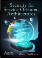 Security For Service Oriented Architectures