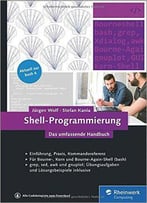 Shell-Programmierung: Das Umfassende Handbuch (Auflage: 5)