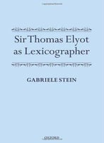 Sir Thomas Elyot As Lexicographer