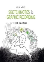 Sketchnotes & Graphic Recording: Eine Anleitung