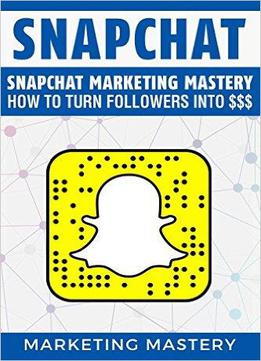 Snapchat Marketing Mastery