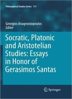 Socratic, Platonic And Aristotelian Studies: Essays In Honor Of Gerasimos Santas