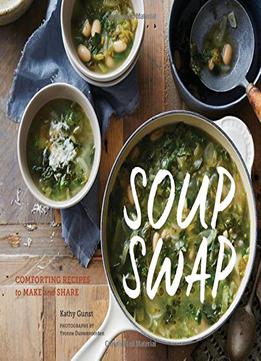 Soup Swap: Comforting Recipes To Make And Share