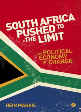 South Africa Pushed To The Limit: The Political Economy Of Change