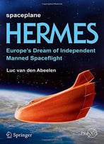 Spaceplane Hermes: Europe's Dream Of Independent Manned Spaceflight