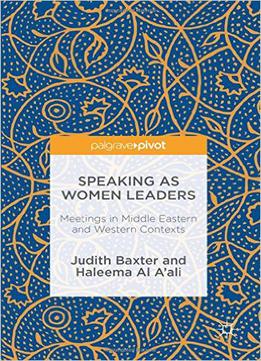Speaking As Women Leaders: Meetings In Middle Eastern And Western Contexts